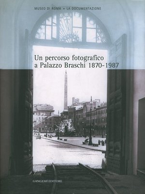 cover image of Un percorso fotografico a Palazzo Braschi 1870-1987